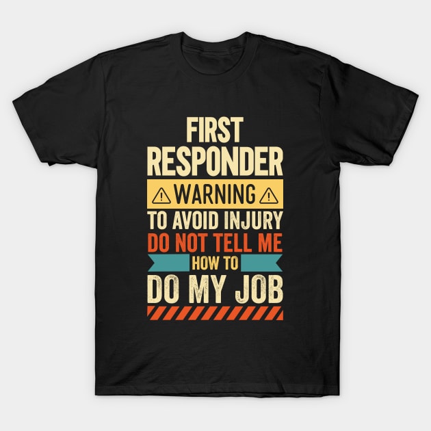 First Responder Warning T-Shirt by Stay Weird